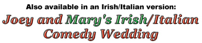 Joey and Mary's Irish/Italian Comedy Wedding